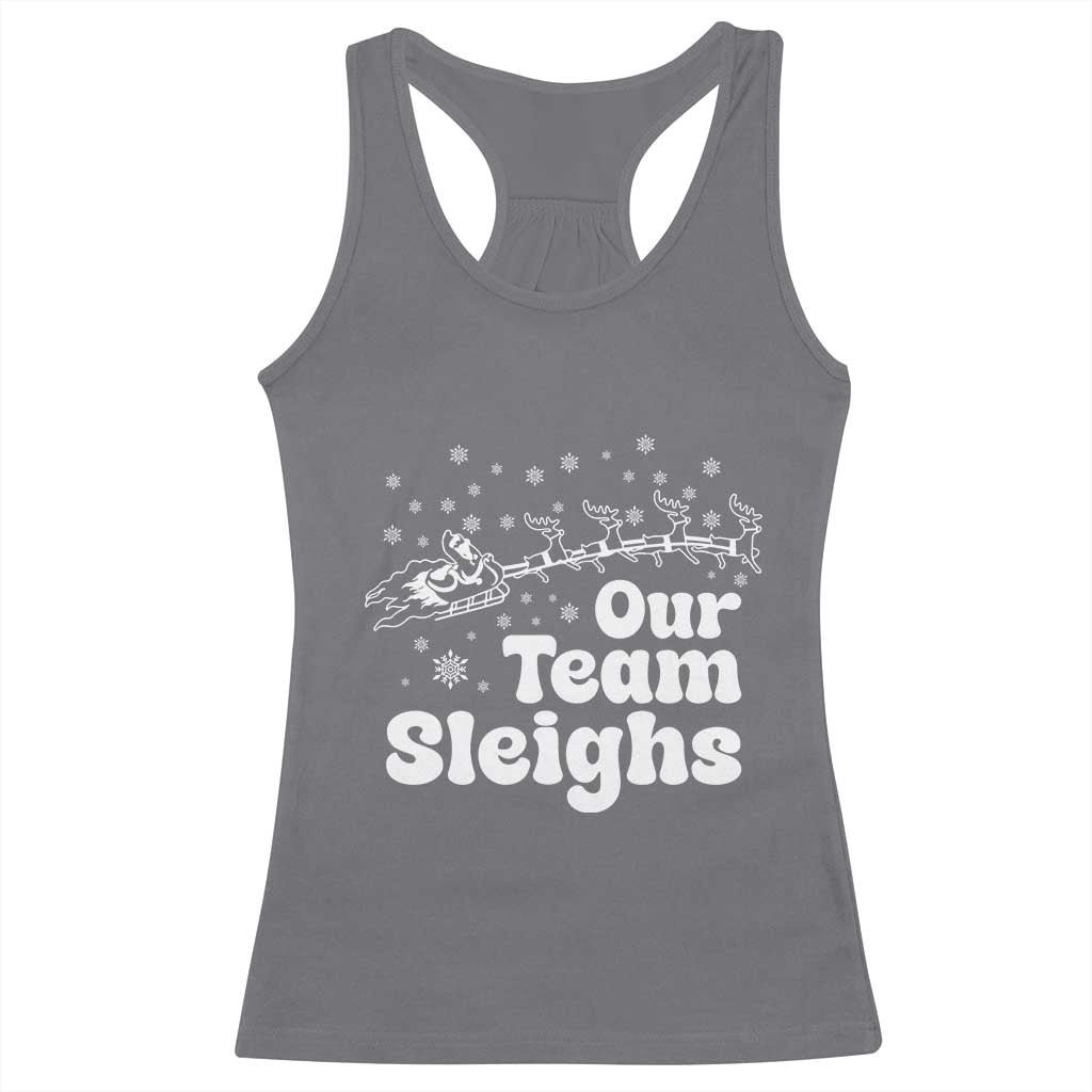 Our Team Sleighs Christmas Matching Group Racerback Tank Top Office Team - Wonder Print Shop