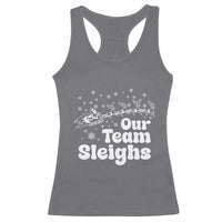 Our Team Sleighs Christmas Matching Group Racerback Tank Top Office Team - Wonder Print Shop