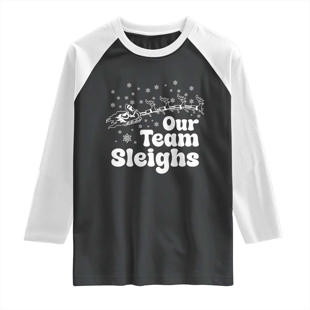 Our Team Sleighs Christmas Matching Group Raglan Shirt Office Team - Wonder Print Shop