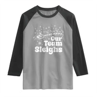 Our Team Sleighs Christmas Matching Group Raglan Shirt Office Team - Wonder Print Shop