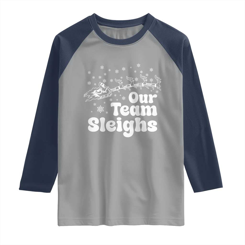 Our Team Sleighs Christmas Matching Group Raglan Shirt Office Team - Wonder Print Shop