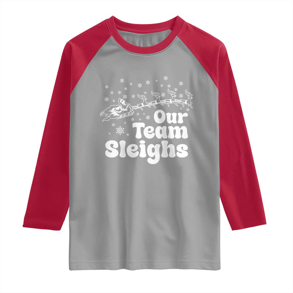Our Team Sleighs Christmas Matching Group Raglan Shirt Office Team - Wonder Print Shop