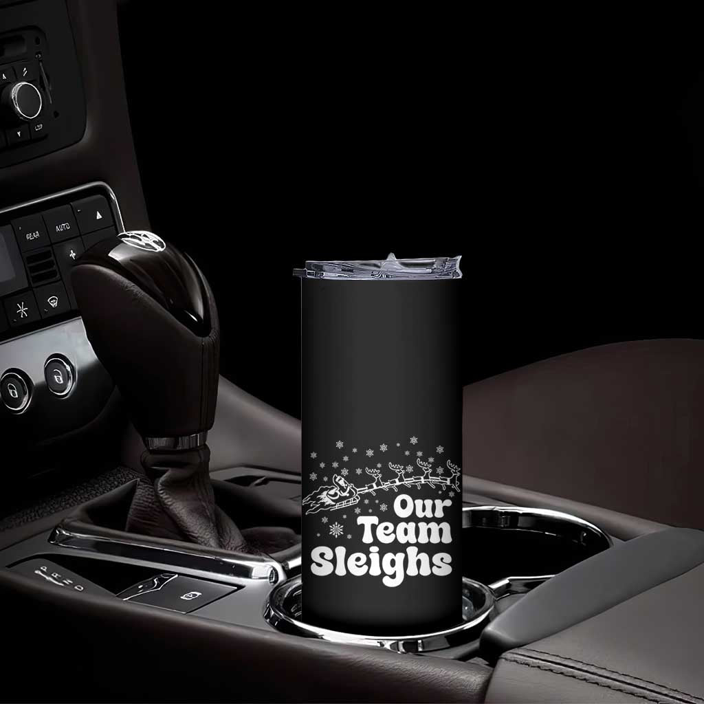 Our Team Sleighs Christmas Matching Group Skinny Tumbler Office Team - Wonder Print Shop