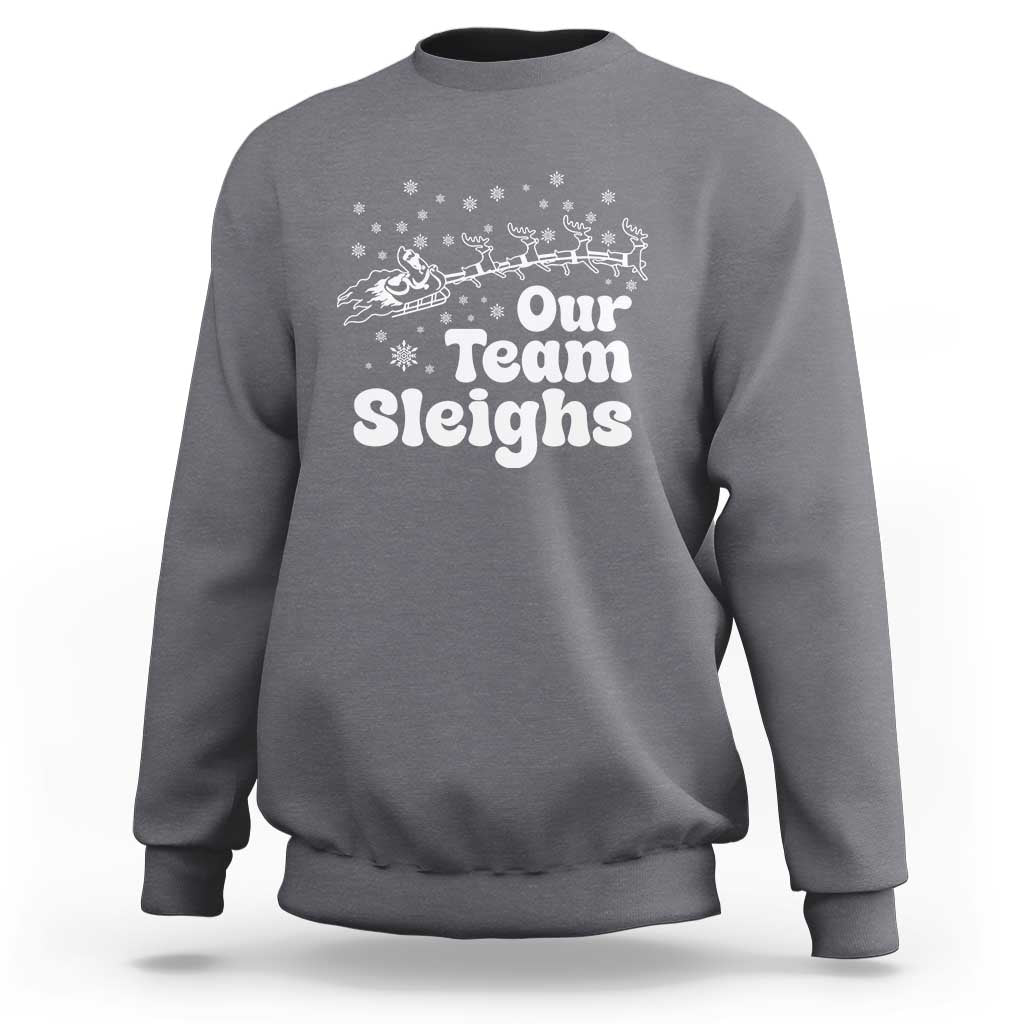 Our Team Sleighs Christmas Matching Group Sweatshirt Office Team - Wonder Print Shop