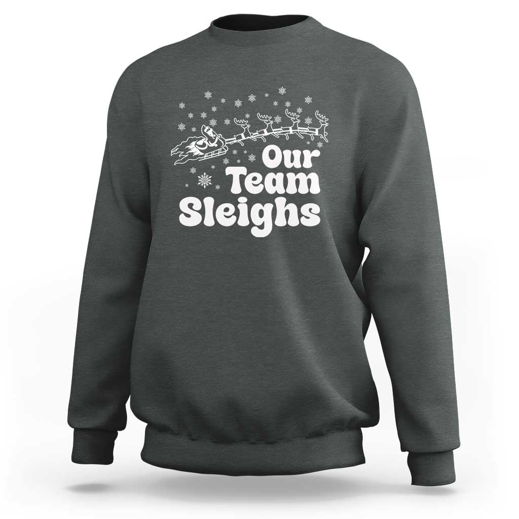 Our Team Sleighs Christmas Matching Group Sweatshirt Office Team - Wonder Print Shop