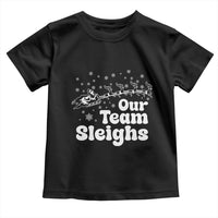 Our Team Sleighs Christmas Matching Group Toddler T Shirt Office Team - Wonder Print Shop