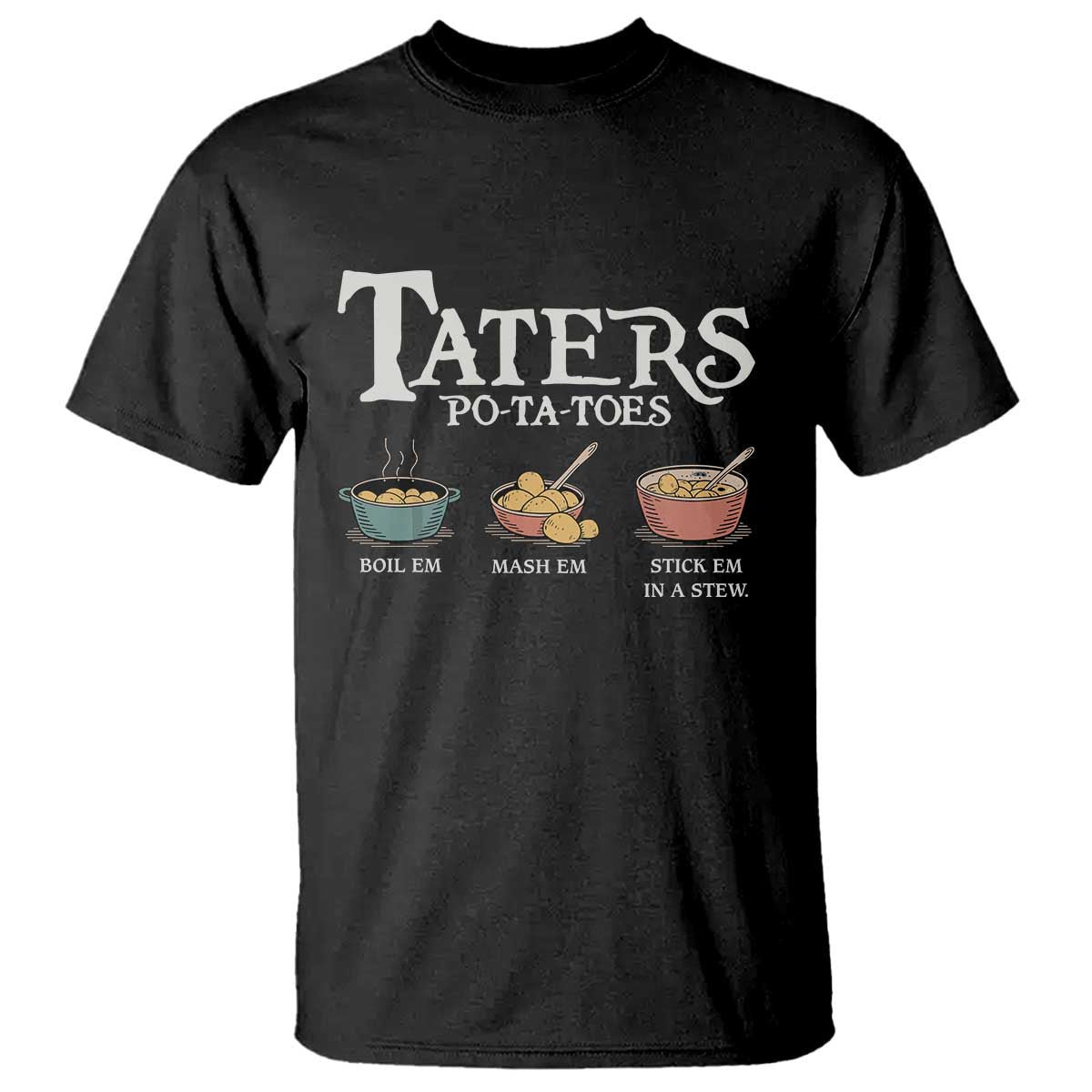 Taters Potatoes T Shirt Funny Movie Fans Holiday Gift - undefined