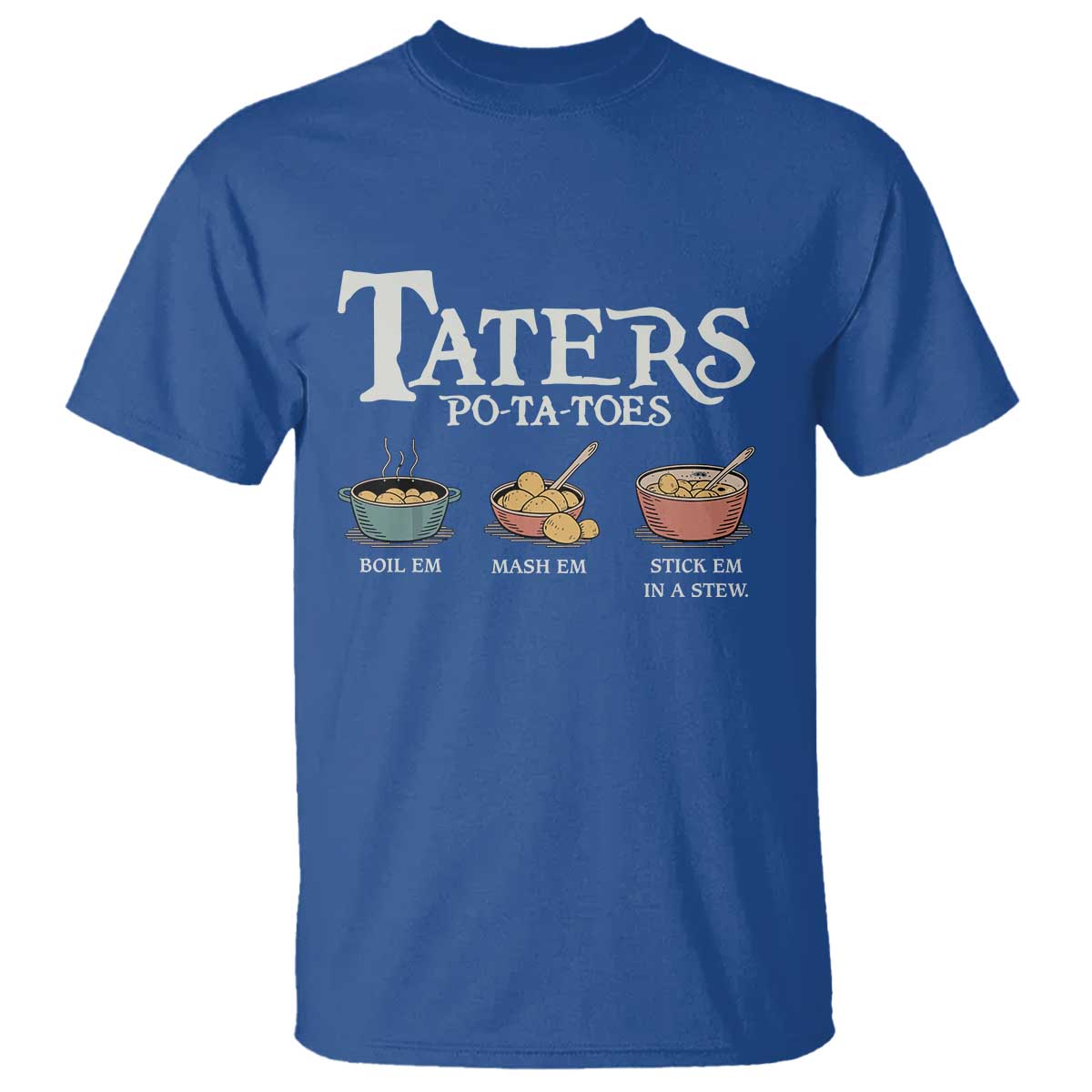 Taters Potatoes T Shirt Funny Movie Fans Holiday Gift - undefined