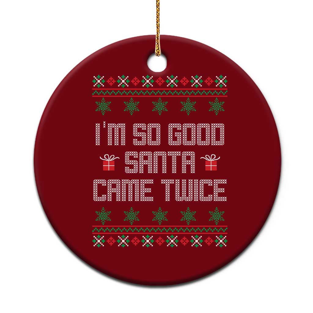 I'm So Good Santa Came Twice Ceramic Ornament Funny Ugly Matching Couple Christmas Outfit Pajama - Wonder Print Shop