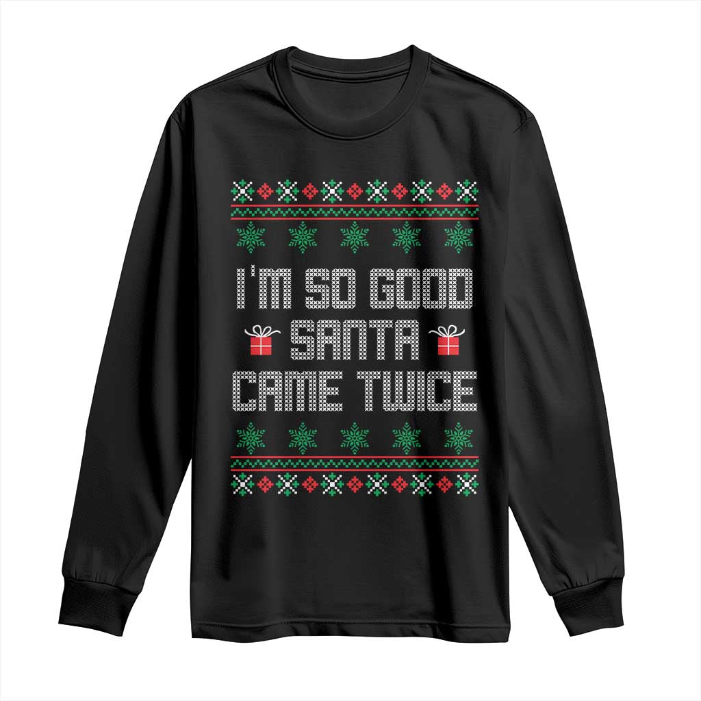 I'm So Good Santa Came Twice Long Sleeve Shirt Funny Ugly Matching Couple Christmas Outfit Pajama - Wonder Print Shop