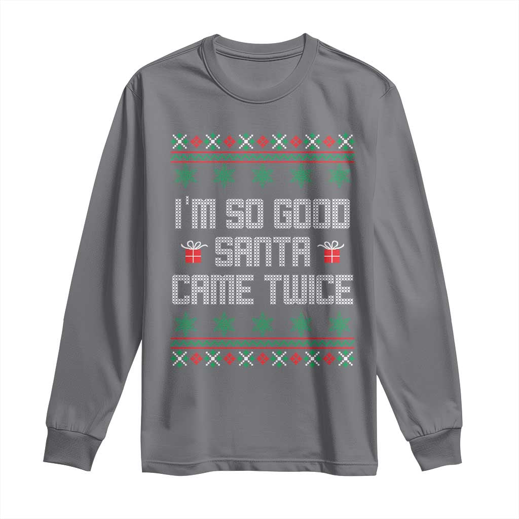 I'm So Good Santa Came Twice Long Sleeve Shirt Funny Ugly Matching Couple Christmas Outfit Pajama - Wonder Print Shop