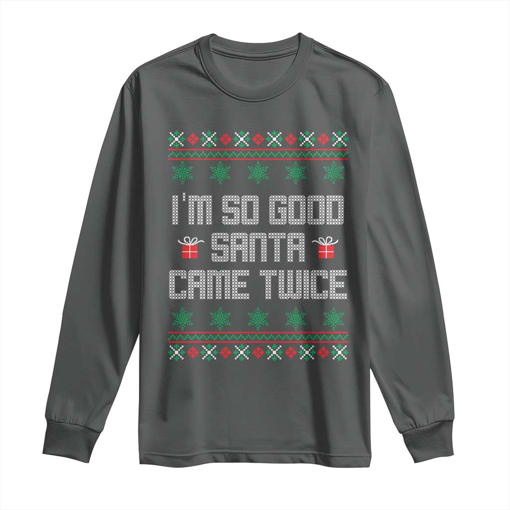 I'm So Good Santa Came Twice Long Sleeve Shirt Funny Ugly Matching Couple Christmas Outfit Pajama - Wonder Print Shop