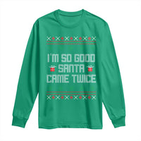 I'm So Good Santa Came Twice Long Sleeve Shirt Funny Ugly Matching Couple Christmas Outfit Pajama - Wonder Print Shop