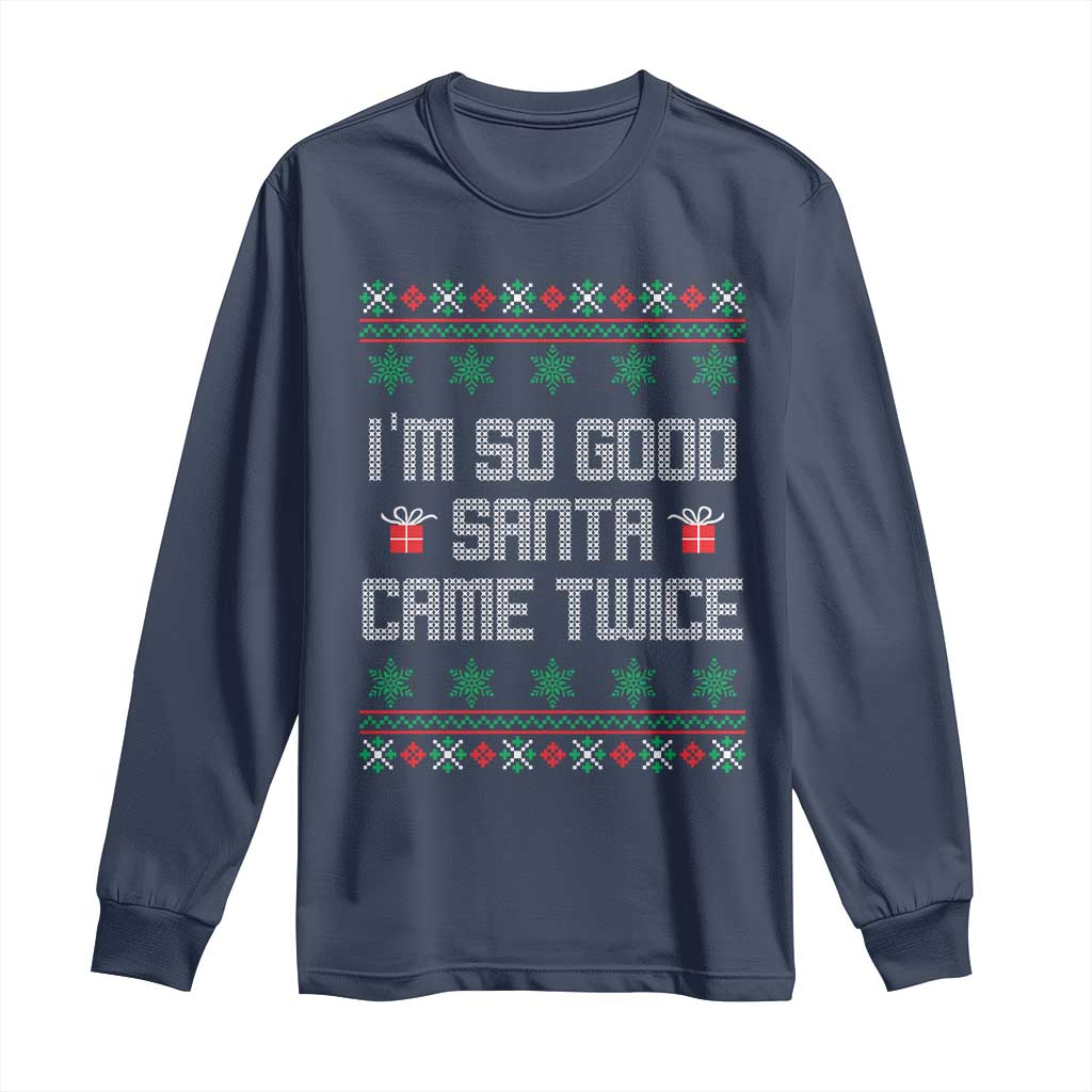 I'm So Good Santa Came Twice Long Sleeve Shirt Funny Ugly Matching Couple Christmas Outfit Pajama - Wonder Print Shop