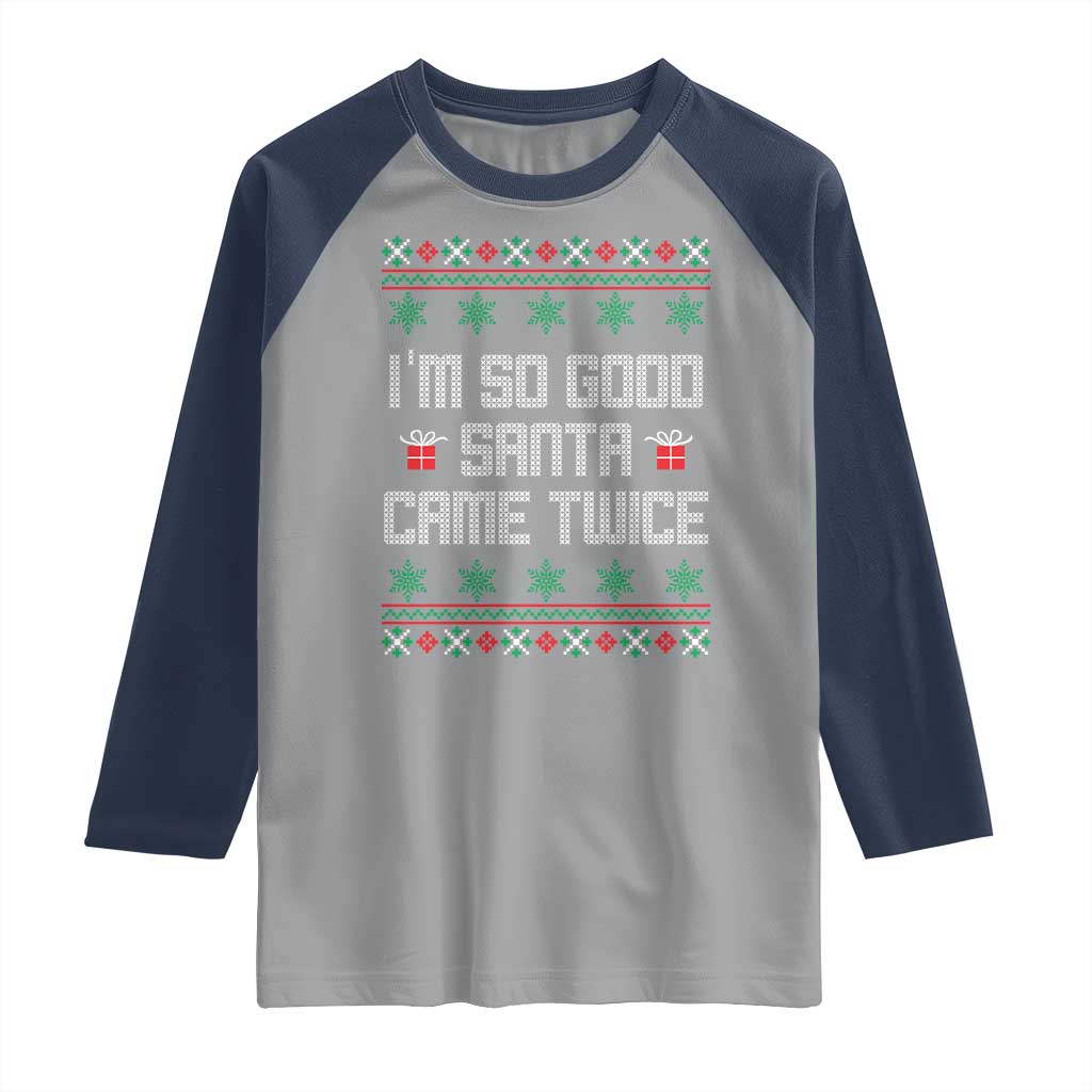 I'm So Good Santa Came Twice Raglan Shirt Funny Ugly Matching Couple Christmas Outfit Pajama - Wonder Print Shop