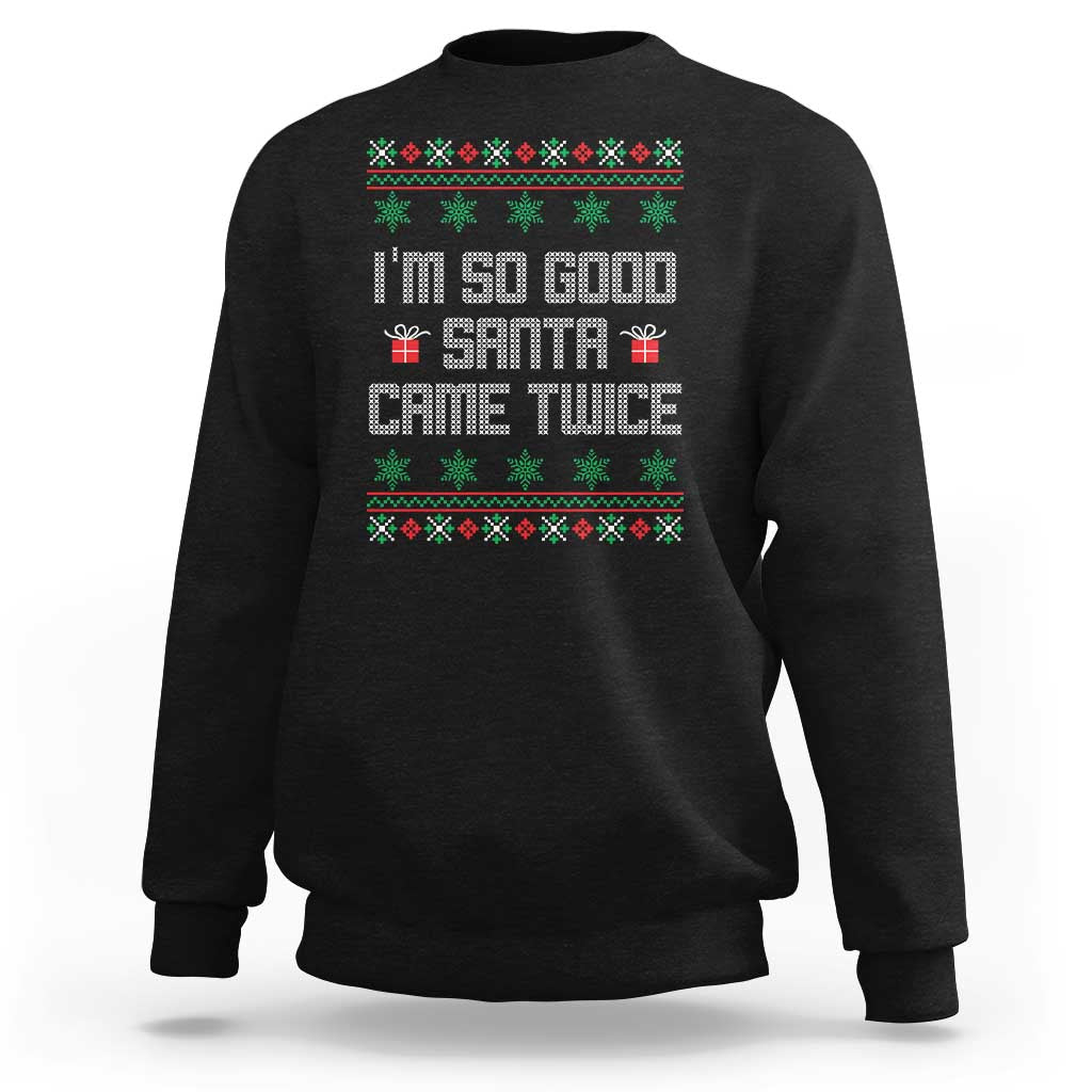 I'm So Good Santa Came Twice Sweatshirt Funny Ugly Matching Couple Christmas Outfit Pajama - Wonder Print Shop