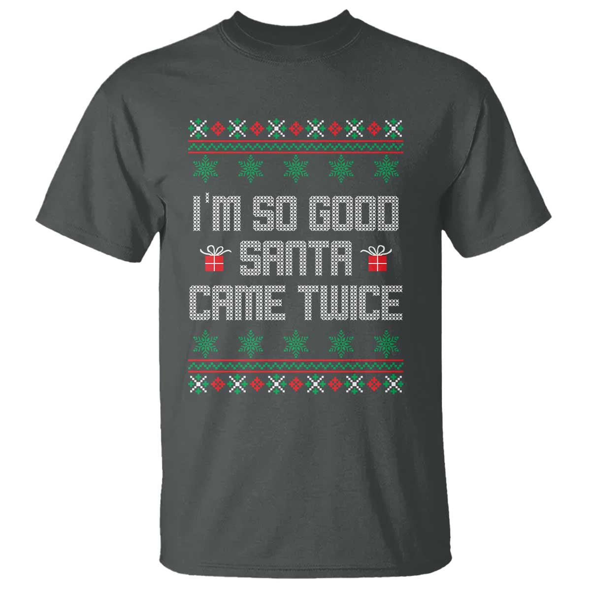 I'm So Good Santa Came Twice T Shirt Funny Ugly Matching Couple Christmas Outfit Pajama - Wonder Print Shop