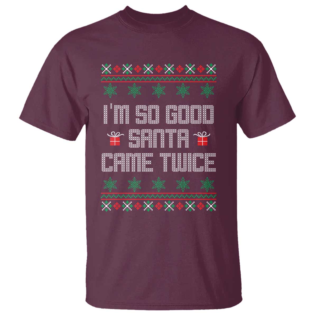 I'm So Good Santa Came Twice T Shirt Funny Ugly Matching Couple Christmas Outfit Pajama - Wonder Print Shop
