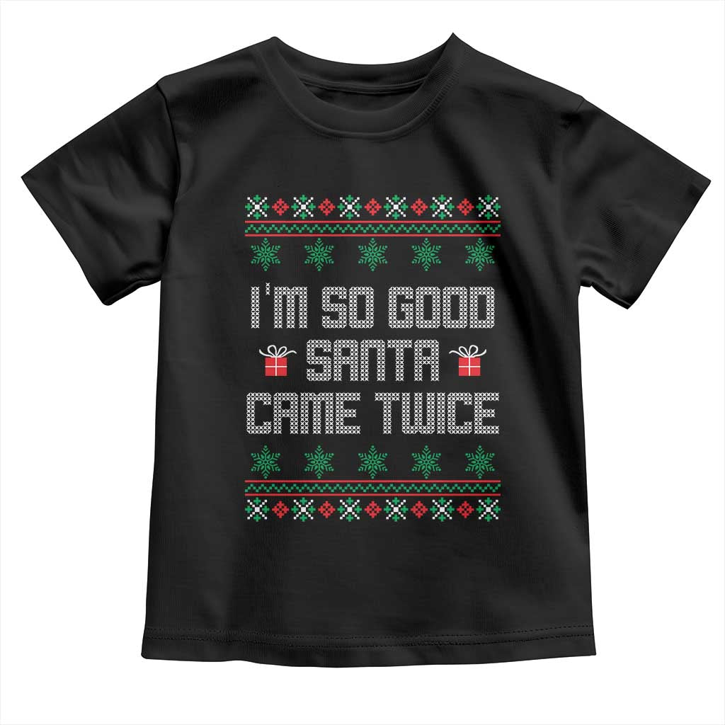 I'm So Good Santa Came Twice Toddler T Shirt Funny Ugly Matching Couple Christmas Outfit Pajama - Wonder Print Shop