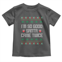 I'm So Good Santa Came Twice Toddler T Shirt Funny Ugly Matching Couple Christmas Outfit Pajama - Wonder Print Shop