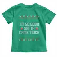 I'm So Good Santa Came Twice Toddler T Shirt Funny Ugly Matching Couple Christmas Outfit Pajama - Wonder Print Shop