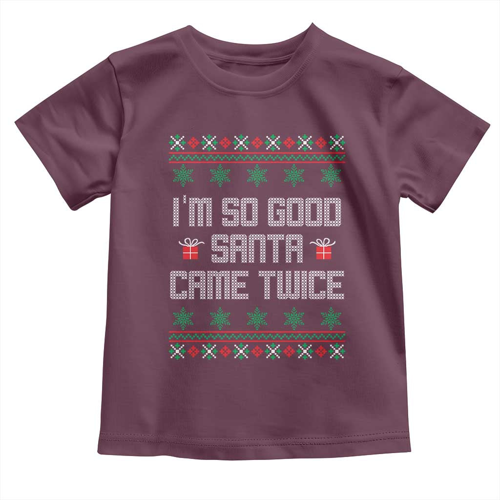 I'm So Good Santa Came Twice Toddler T Shirt Funny Ugly Matching Couple Christmas Outfit Pajama - Wonder Print Shop