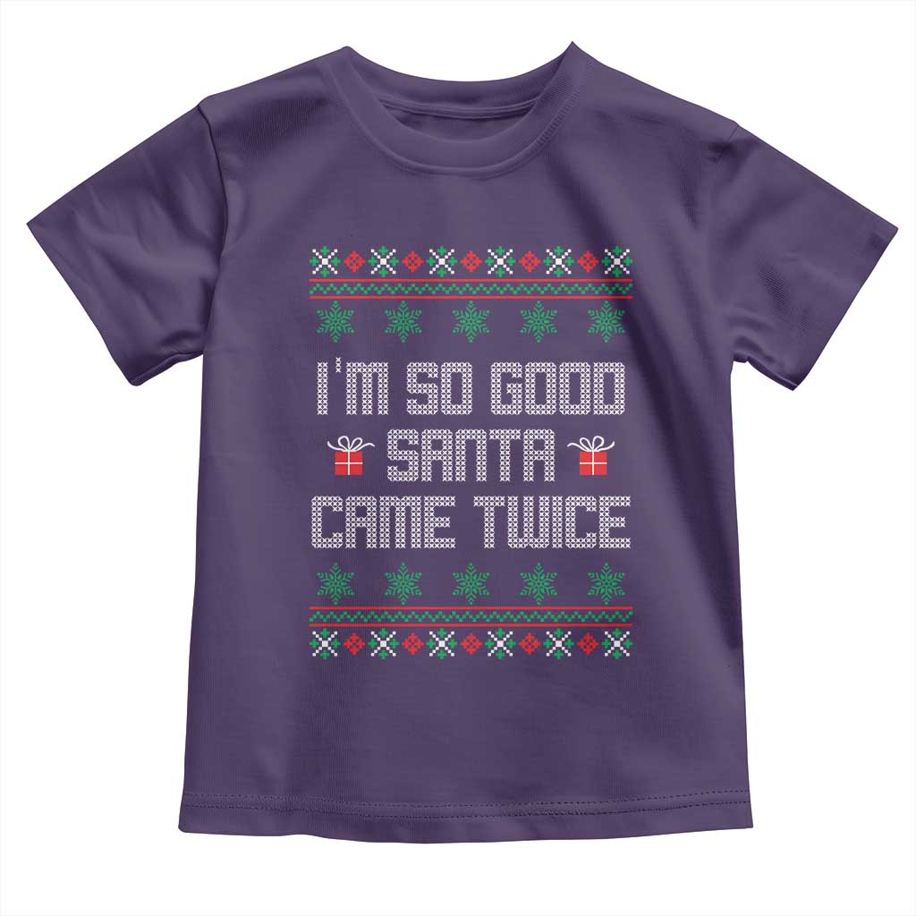 I'm So Good Santa Came Twice Toddler T Shirt Funny Ugly Matching Couple Christmas Outfit Pajama - Wonder Print Shop