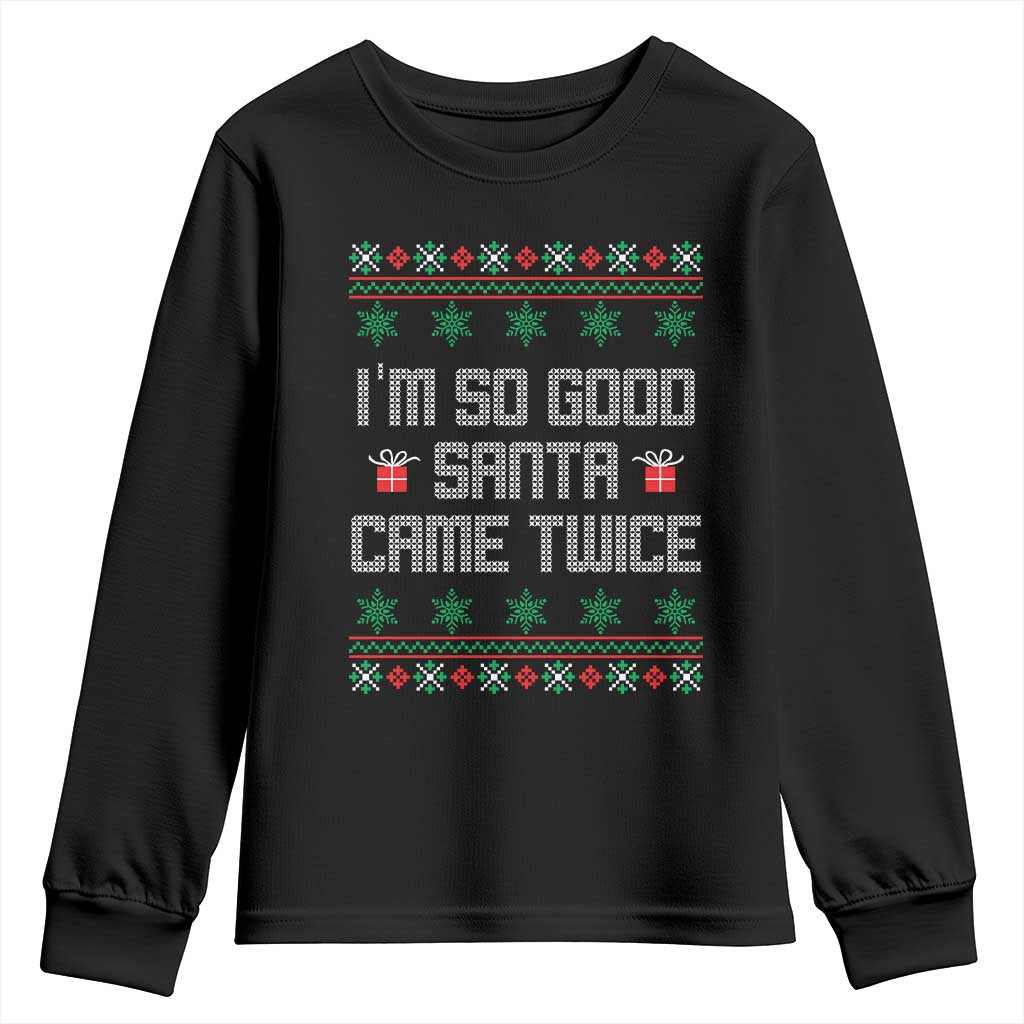 I'm So Good Santa Came Twice Youth Sweatshirt Funny Ugly Matching Couple Christmas Outfit Pajama - Wonder Print Shop