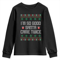 I'm So Good Santa Came Twice Youth Sweatshirt Funny Ugly Matching Couple Christmas Outfit Pajama - Wonder Print Shop