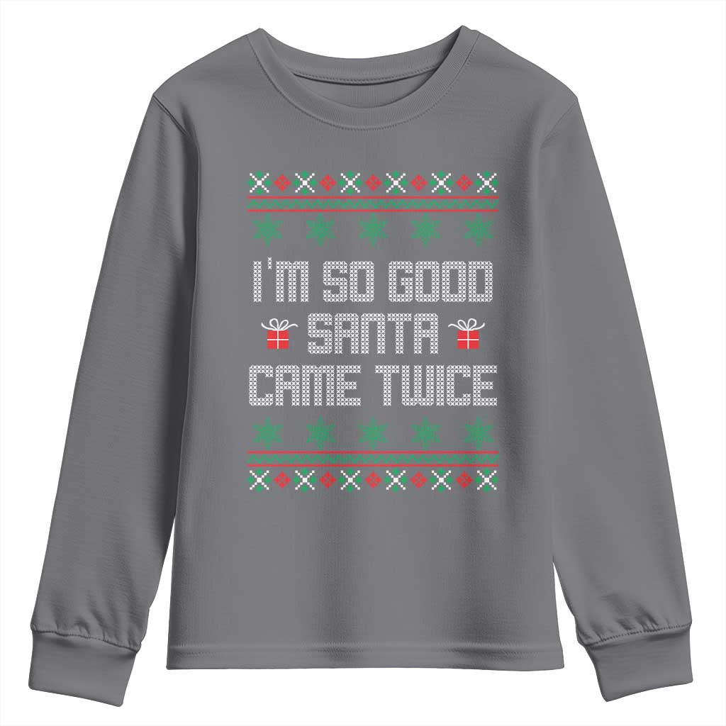 I'm So Good Santa Came Twice Youth Sweatshirt Funny Ugly Matching Couple Christmas Outfit Pajama - Wonder Print Shop
