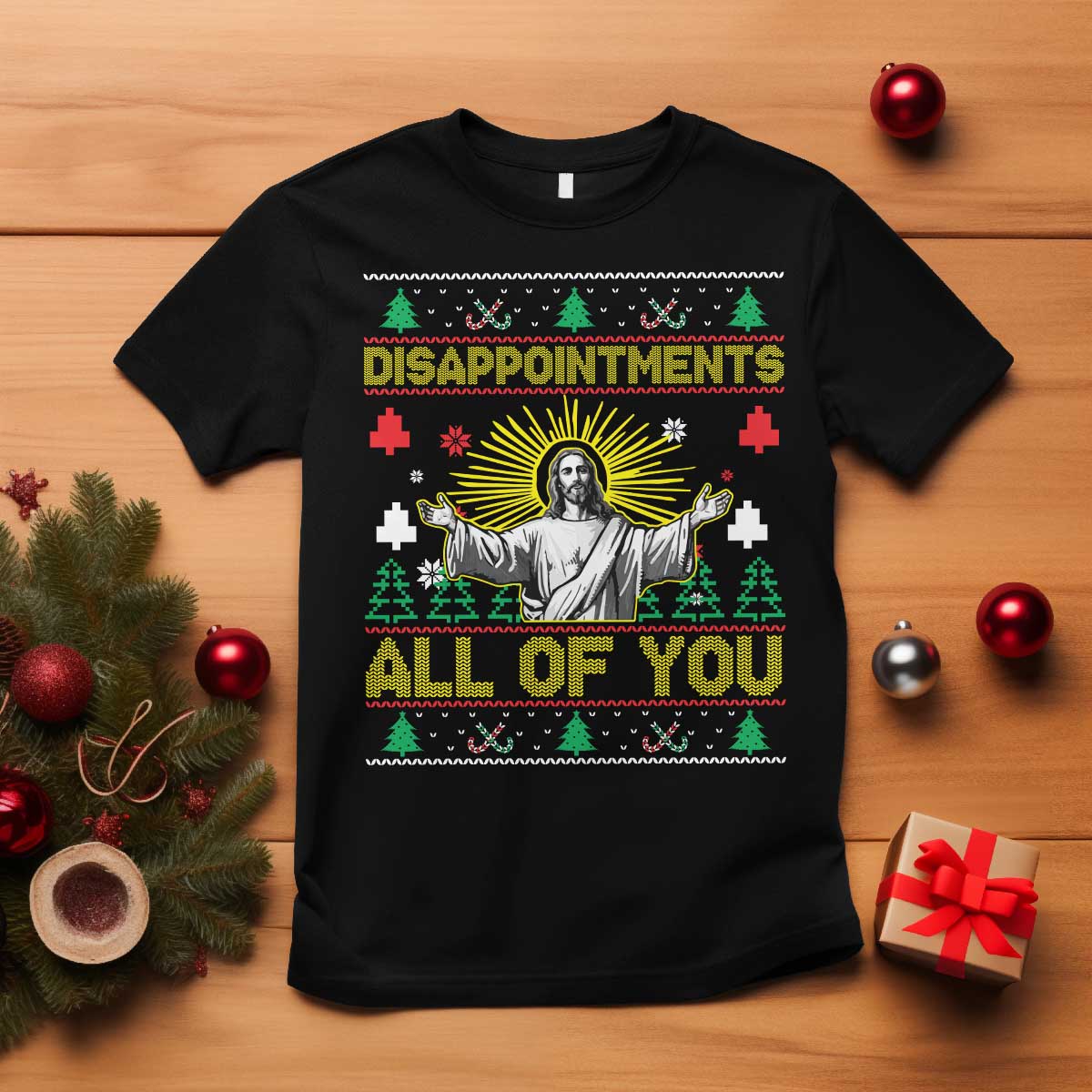 Funny Jesus Christmas T Shirt Disappointments All of You Jesus Ugly Xmas - Wonder Print Shop