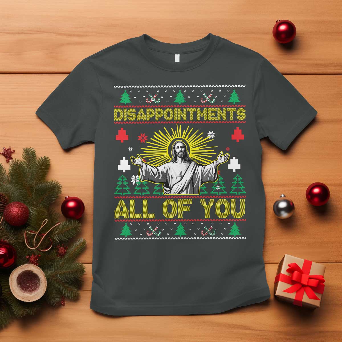 Funny Jesus Christmas T Shirt Disappointments All of You Jesus Ugly Xmas - Wonder Print Shop