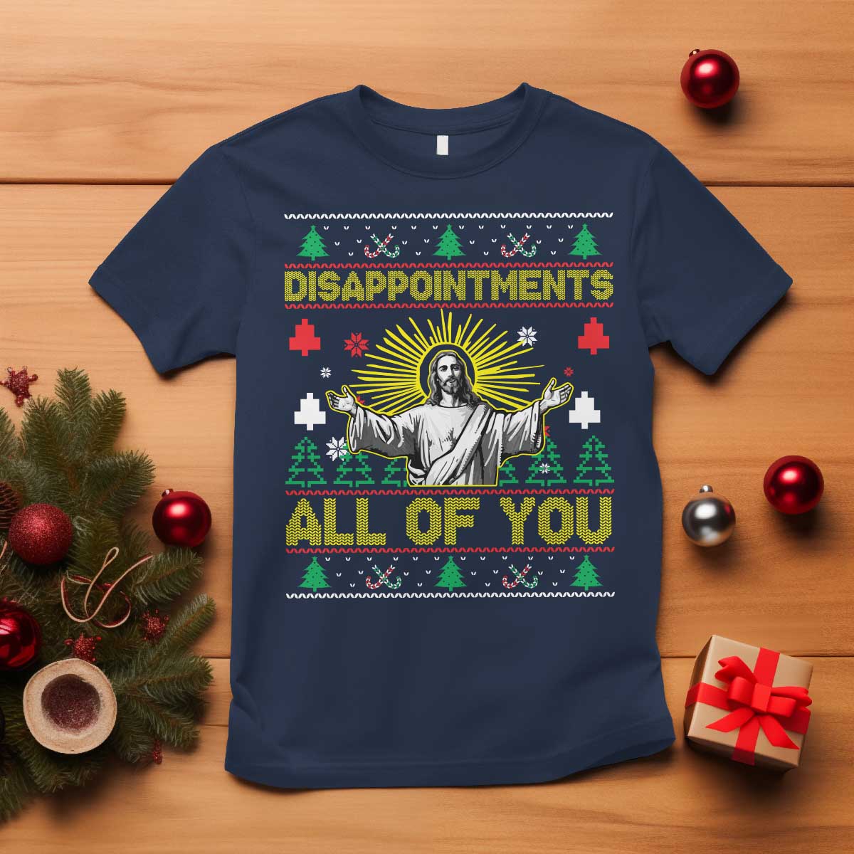 Funny Jesus Christmas T Shirt Disappointments All of You Jesus Ugly Xmas - Wonder Print Shop