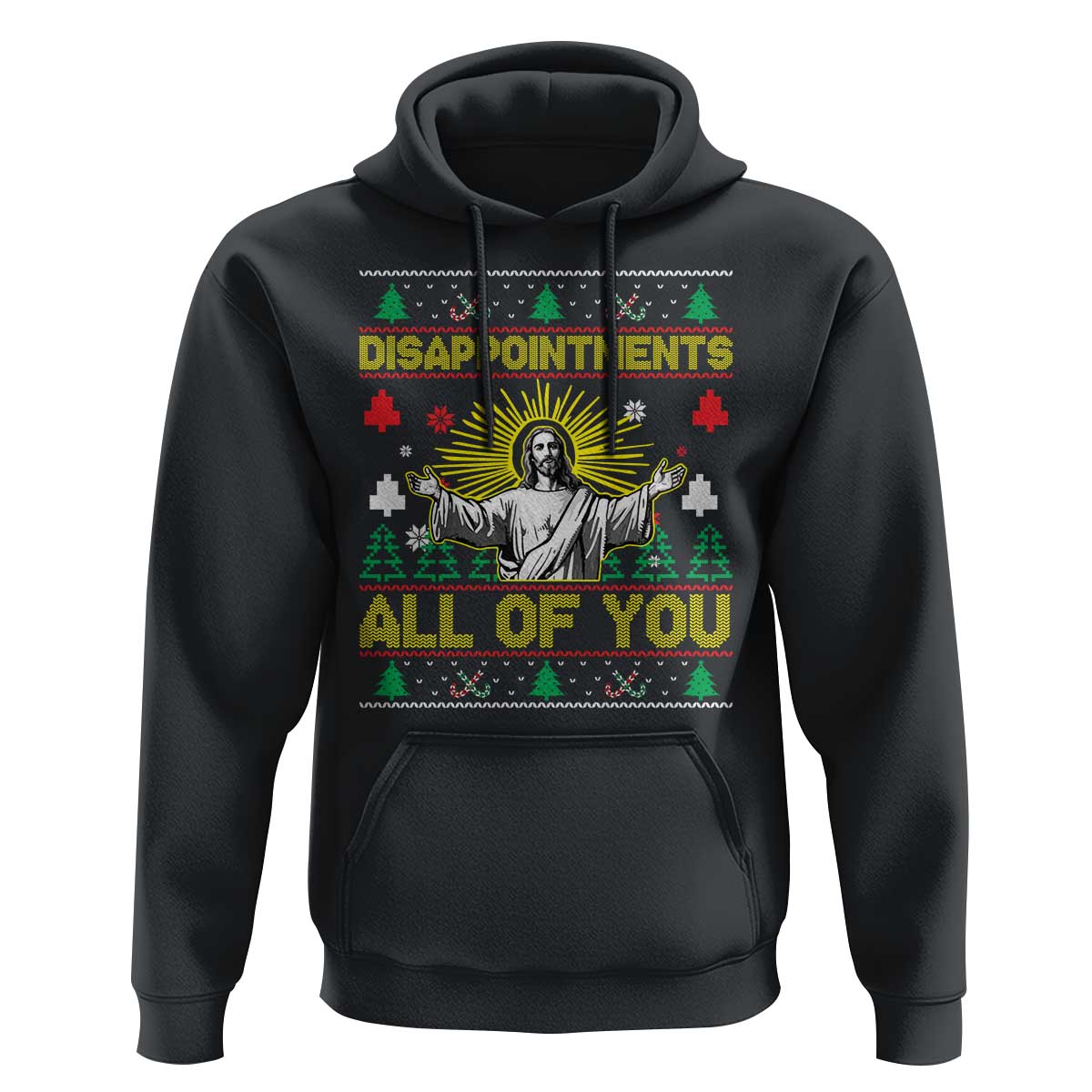 Funny Jesus Christmas Hoodie Disappointments All of You Jesus Ugly Xmas - Wonder Print Shop