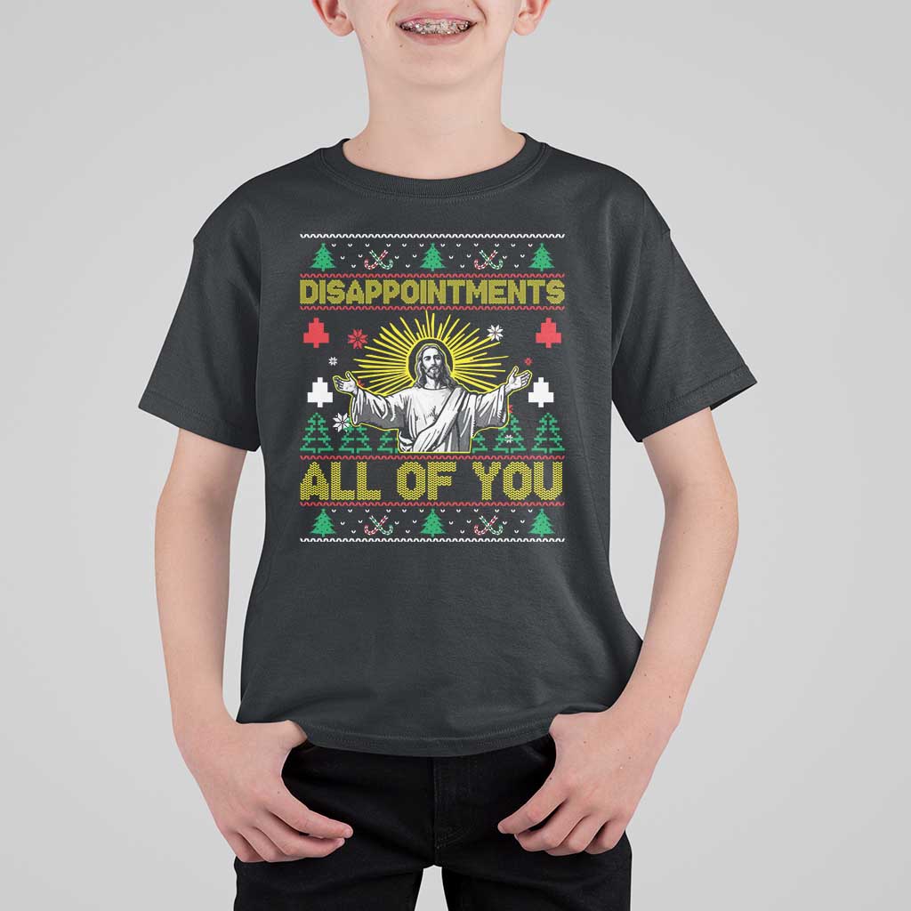 Funny Jesus Christmas T Shirt For Kid Disappointments All of You Jesus Ugly Xmas - Wonder Print Shop