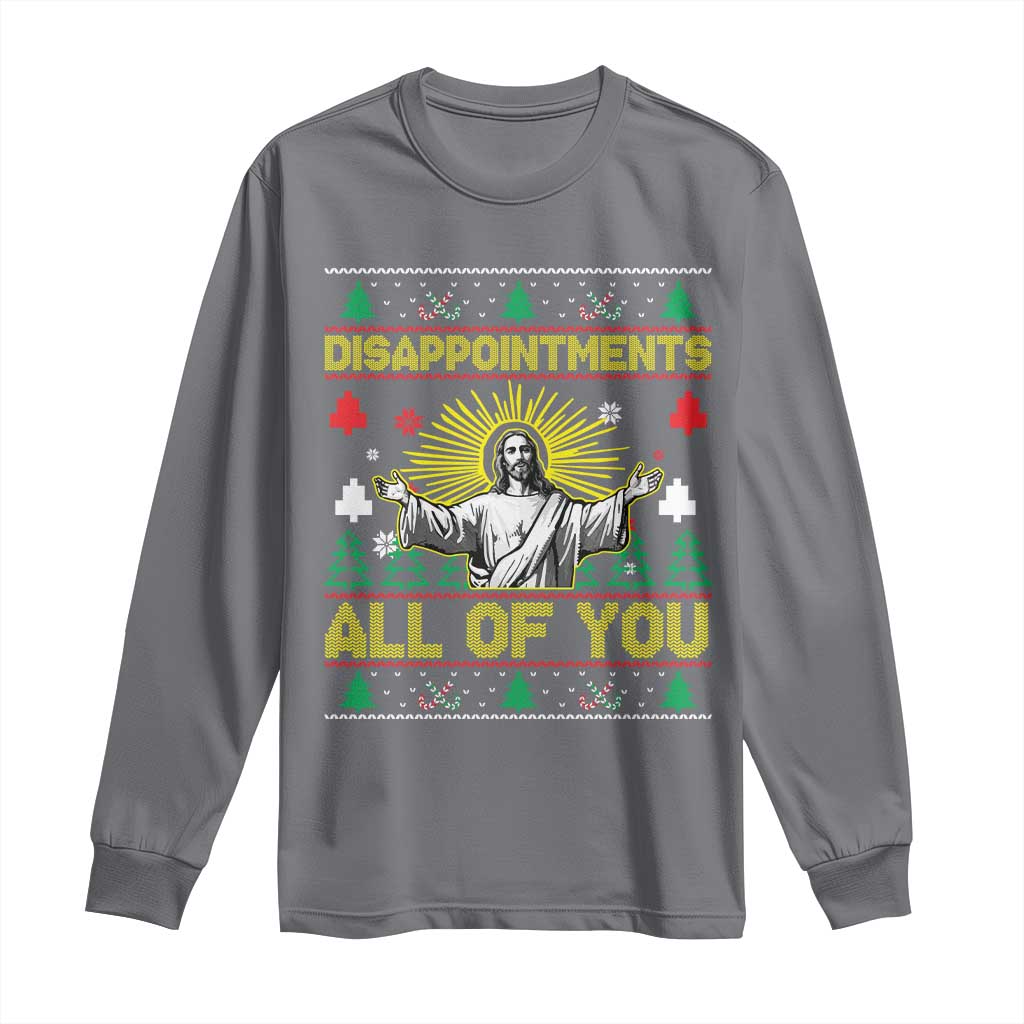 Funny Jesus Christmas Long Sleeve Shirt Disappointments All of You Jesus Ugly Xmas - Wonder Print Shop