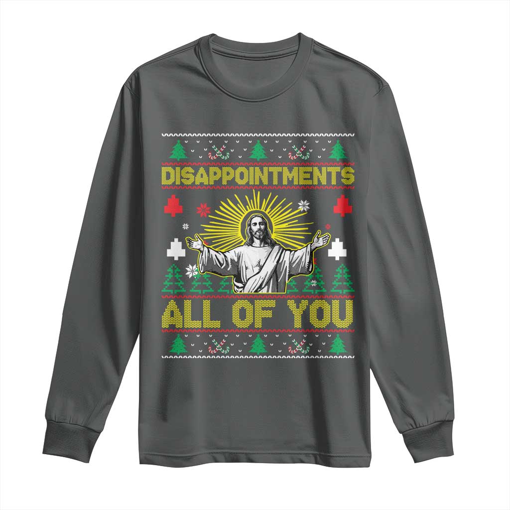 Funny Jesus Christmas Long Sleeve Shirt Disappointments All of You Jesus Ugly Xmas - Wonder Print Shop