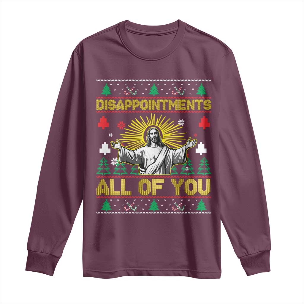 Funny Jesus Christmas Long Sleeve Shirt Disappointments All of You Jesus Ugly Xmas - Wonder Print Shop
