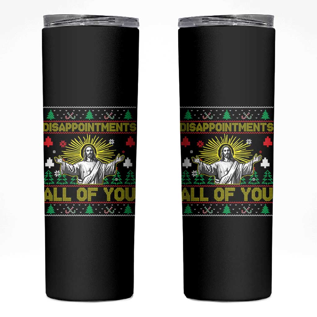 Funny Jesus Christmas Skinny Tumbler Disappointments All of You Jesus Ugly Xmas - Wonder Print Shop