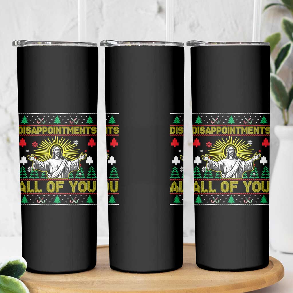 Funny Jesus Christmas Skinny Tumbler Disappointments All of You Jesus Ugly Xmas - Wonder Print Shop