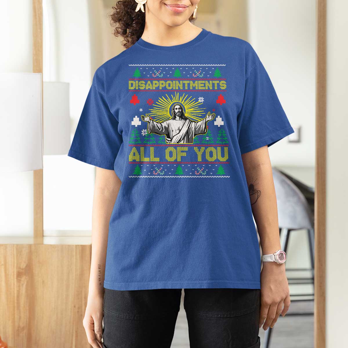 Funny Jesus Christmas T Shirt For Women Disappointments All of You Jesus Ugly Xmas - Wonder Print Shop
