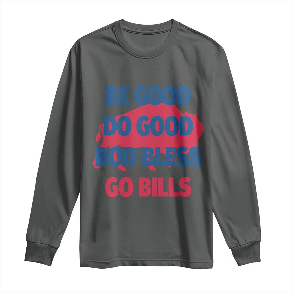 Football Lovers Long Sleeve Shirt Game Day Be Good Do Good God Bless Go BFB - Wonder Print Shop