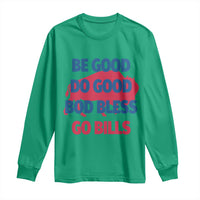 Football Lovers Long Sleeve Shirt Game Day Be Good Do Good God Bless Go BFB - Wonder Print Shop
