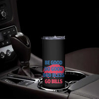 Football Lovers Skinny Tumbler Game Day Be Good Do Good God Bless Go BFB - Wonder Print Shop