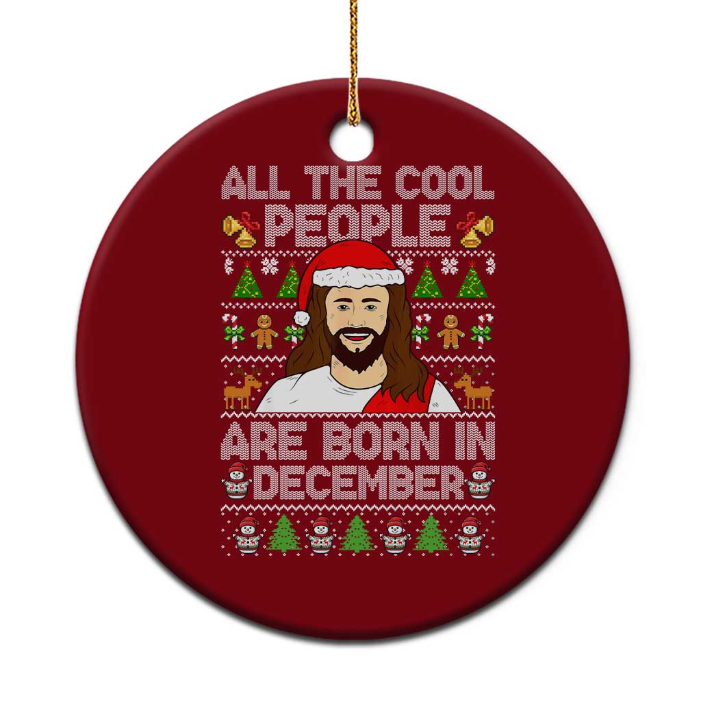 Funny Jesus Christmas December Birthday Ceramic Ornament Ugly Xmas - Wonder Print Shop