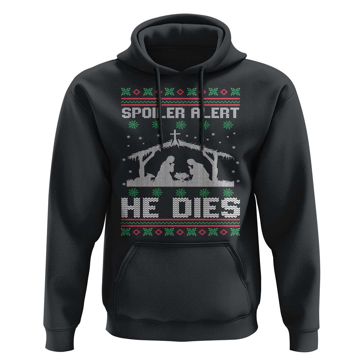 Spoiler Alert He Dies Hoodie Funny Nativity Scene Dark Humor Ugly Xmas - Wonder Print Shop
