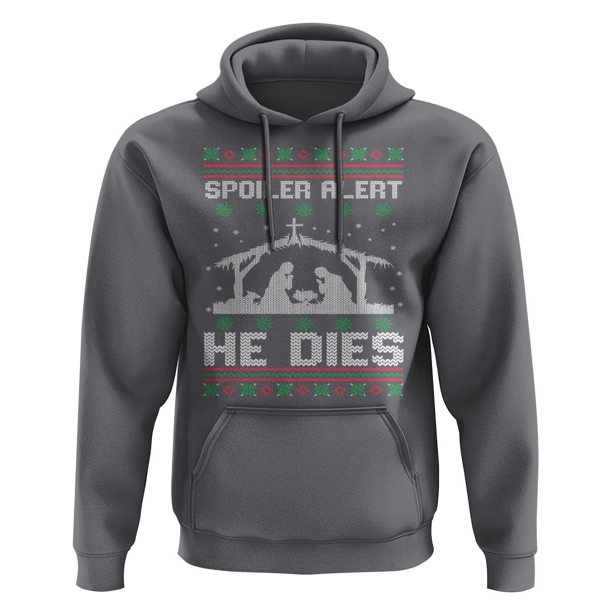 Spoiler Alert He Dies Hoodie Funny Nativity Scene Dark Humor Ugly Xmas - Wonder Print Shop