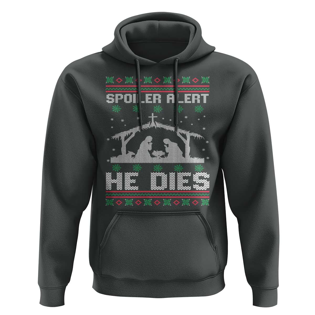 Spoiler Alert He Dies Hoodie Funny Nativity Scene Dark Humor Ugly Xmas - Wonder Print Shop