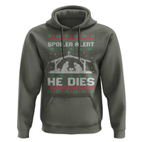 Spoiler Alert He Dies Hoodie Funny Nativity Scene Dark Humor Ugly Xmas - Wonder Print Shop