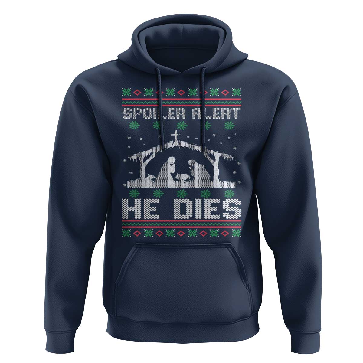 Spoiler Alert He Dies Hoodie Funny Nativity Scene Dark Humor Ugly Xmas - Wonder Print Shop